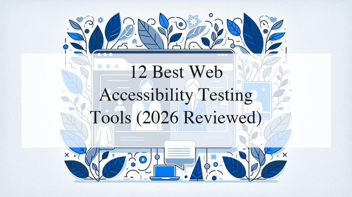 12 Best Web Accessibility Testing Tools (2026 Reviewed)