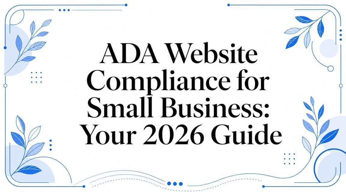 Cover image for ADA Website Compliance for Small Business: Your 2026 Guide