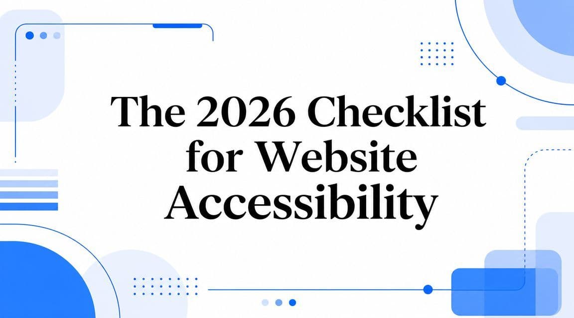 Cover image for The 2026 Checklist for Website Accessibility