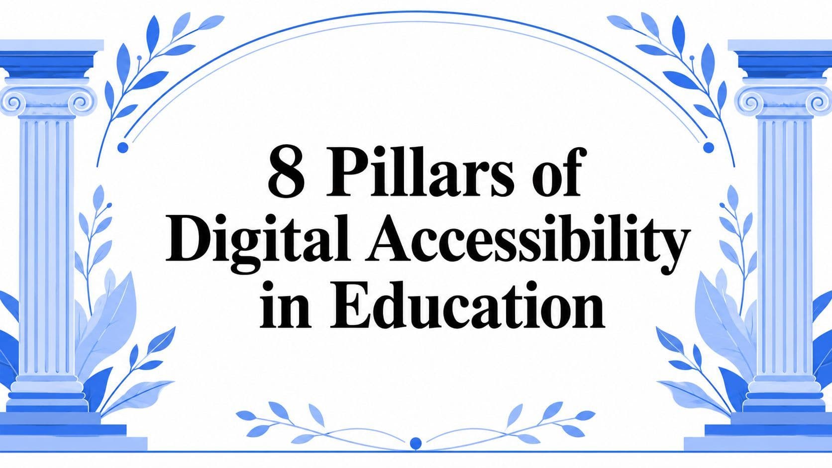 Cover image for 8 Pillars of Digital Accessibility in Education