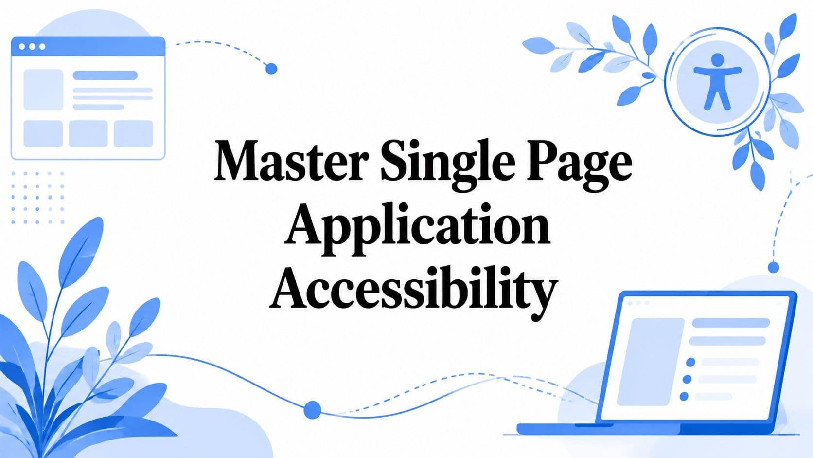 Cover image for Master Single Page Application Accessibility