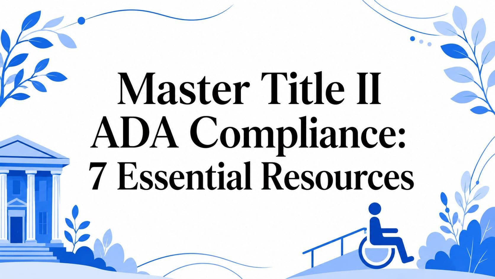 Cover image for Master Title II ADA Compliance: 7 Essential Resources