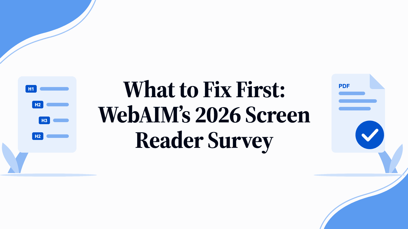 Cover image for WebAIM's 2026 Screen Reader Survey: What to Fix on Your Website and PDFs